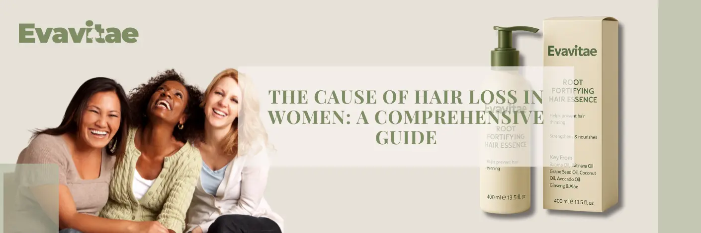 The Cause of Hair Loss in Women A Comprehensive Guide